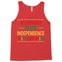 Astronomy Is My Independence Day Cute Tank Top | Artistshot