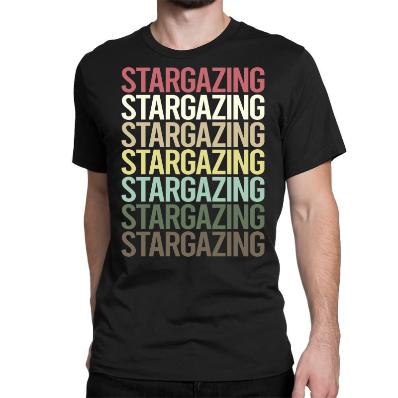 Colorful Text Stargazing Stargaze Travel Classic T-shirt by sungilyamirm | Artistshot