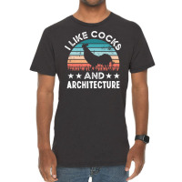 I Like Cocks And Architecture Funny Chicken Gift Travel Vintage T-shirt | Artistshot