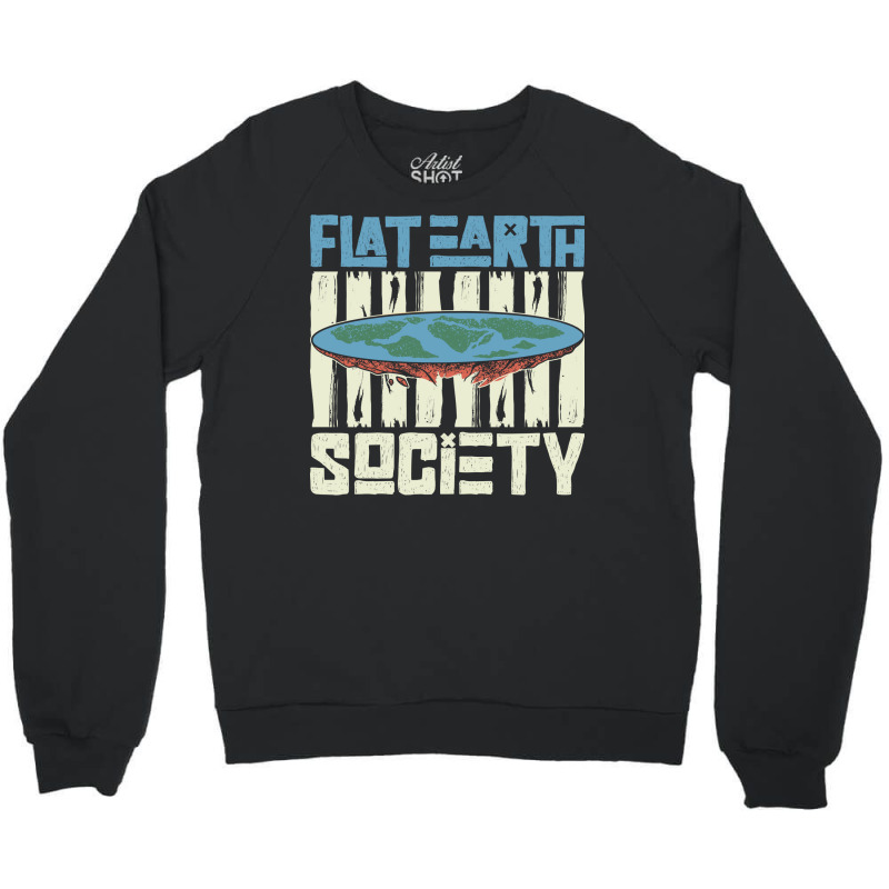 Flat Earth Society Earth Planet Space Lover Crewneck Sweatshirt by ampamahira4 | Artistshot