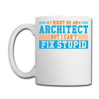 I Might Be An Architect But I Cant Fix Stupid Travel Coffee Mug | Artistshot