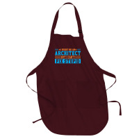 I Might Be An Architect But I Cant Fix Stupid Travel Full-length Apron | Artistshot