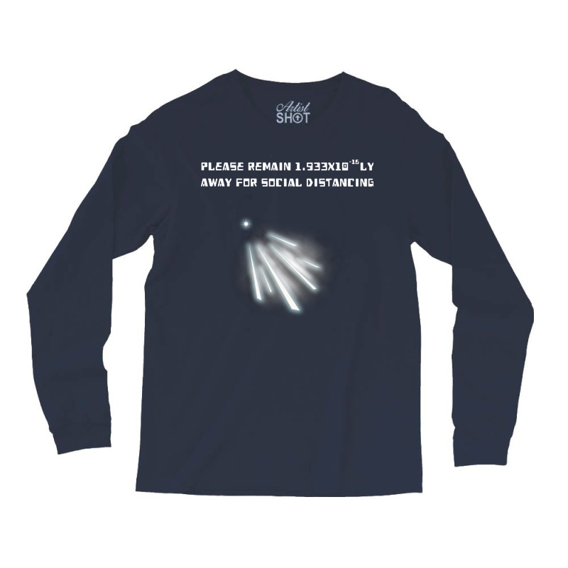 Social Distancing Light Years Humor Long Sleeve Shirts by seyaramemri1 | Artistshot