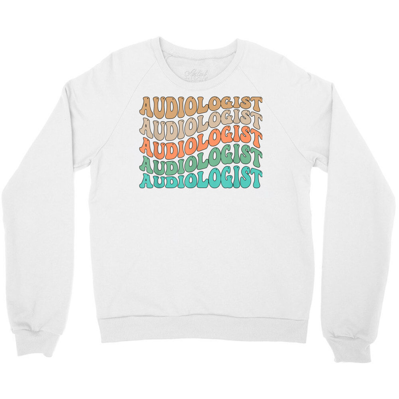 Groovy Audiologist Audiology Audiologists T Shirt Crewneck Sweatshirt by jessen | Artistshot