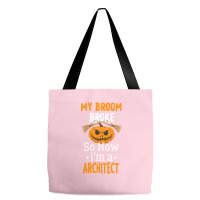 My Broom Broke So Now Im A Architect Architect Halloween Gift Girl Tote Bags | Artistshot