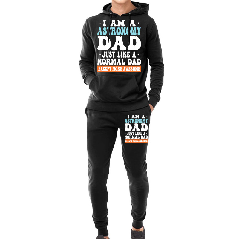 I Am Astronomy Dad Just Like Normal Dad Except More Awesome Travel Hoodie & Jogger Set | Artistshot