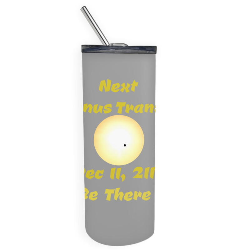 Next Venus Transit Be There Trending Skinny Tumbler | Artistshot