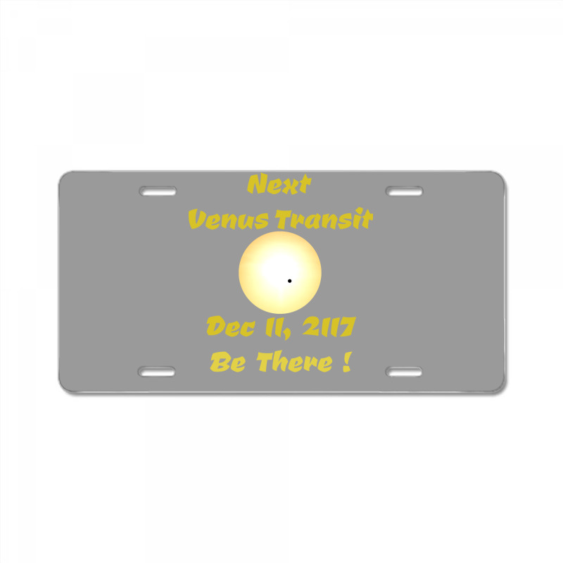 Next Venus Transit Be There Trending License Plate | Artistshot