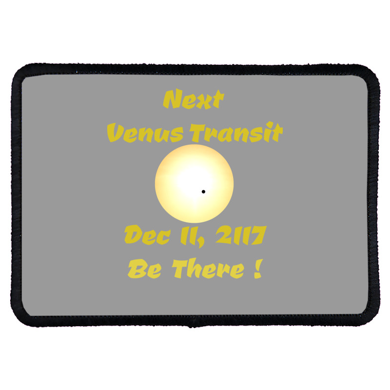 Next Venus Transit Be There Trending Rectangle Patch | Artistshot