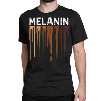 Drippin Melanin Tshirts For Women Pride Gifts Black History T Shirt Classic T-shirt | Artistshot