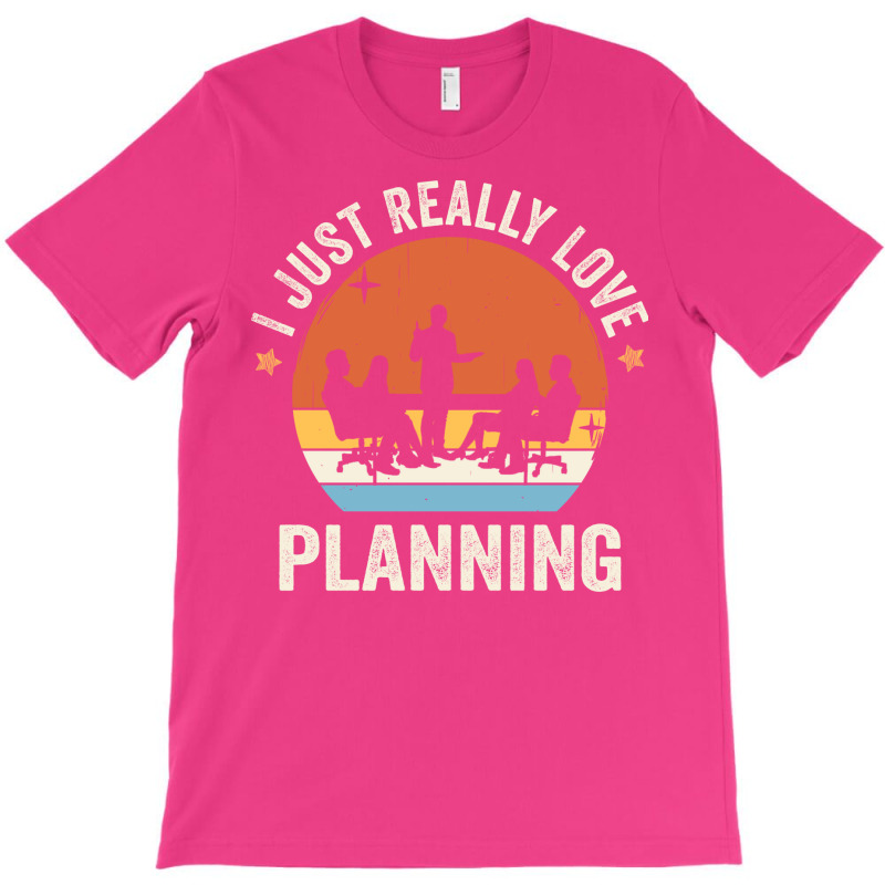 I Just Really Love Planning 80s Retro Vintage Sunset Gift Idea Quote T-shirt | Artistshot