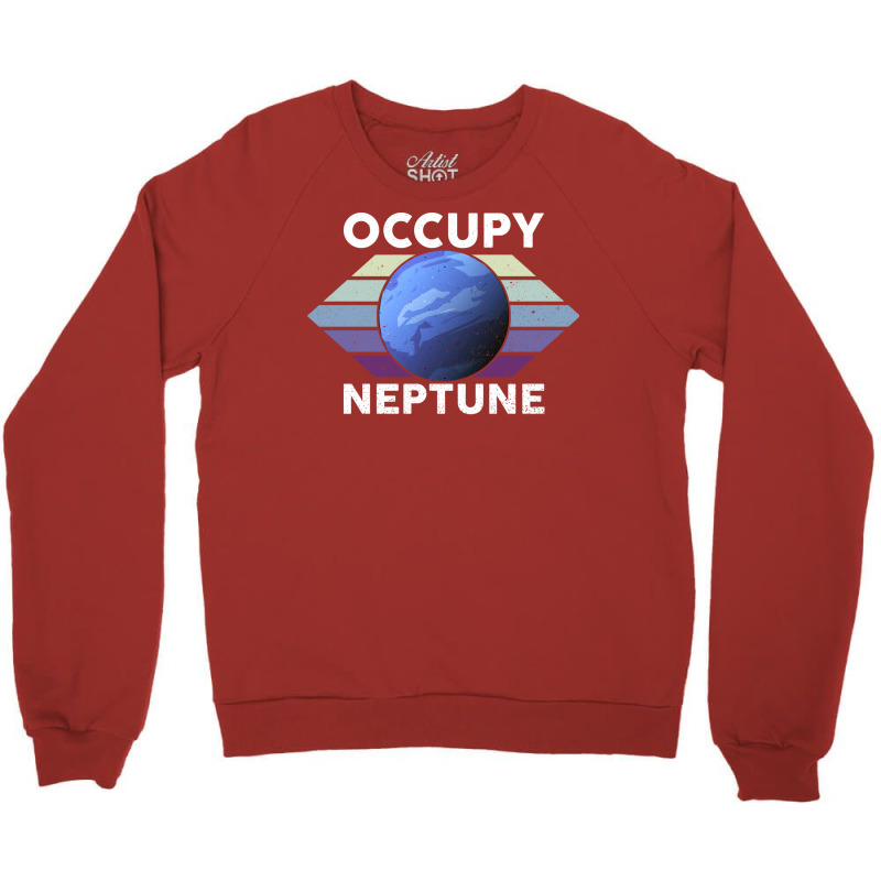 Occupy Neptune Neptune Planet Space Lover Crewneck Sweatshirt | Artistshot