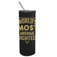 Worlds Most Awesome Architect Architecture Quote Skinny Tumbler | Artistshot