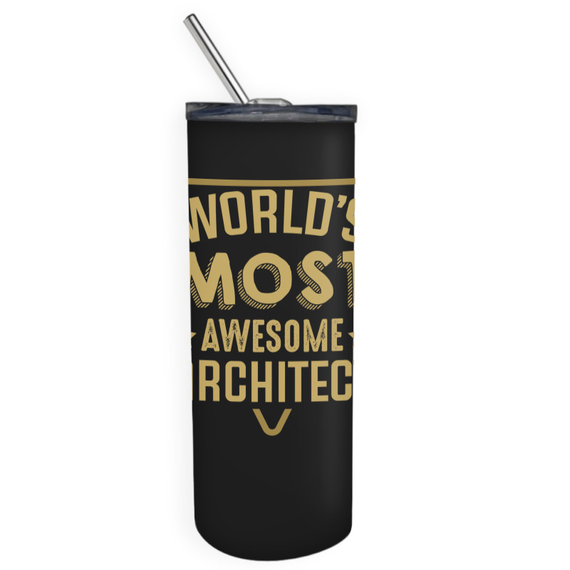 Worlds Most Awesome Architect Architecture Quote Skinny Tumbler | Artistshot