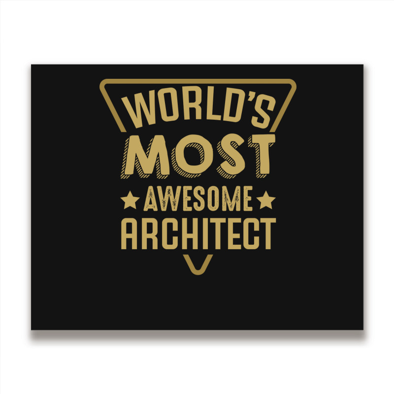 Worlds Most Awesome Architect Architecture Quote Metal Print Horizontal | Artistshot