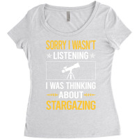 Sorry I Was Not Listening Stargazing Stargaze 70s Women's Triblend Scoop T-shirt | Artistshot