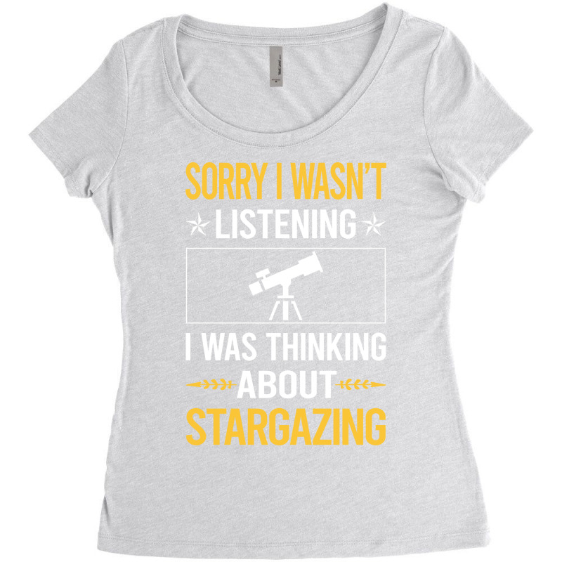 Sorry I Was Not Listening Stargazing Stargaze 70s Women's Triblend Scoop T-shirt by hoqueexenouf | Artistshot