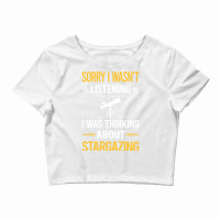 Sorry I Was Not Listening Stargazing Stargaze 70s Crop Top | Artistshot