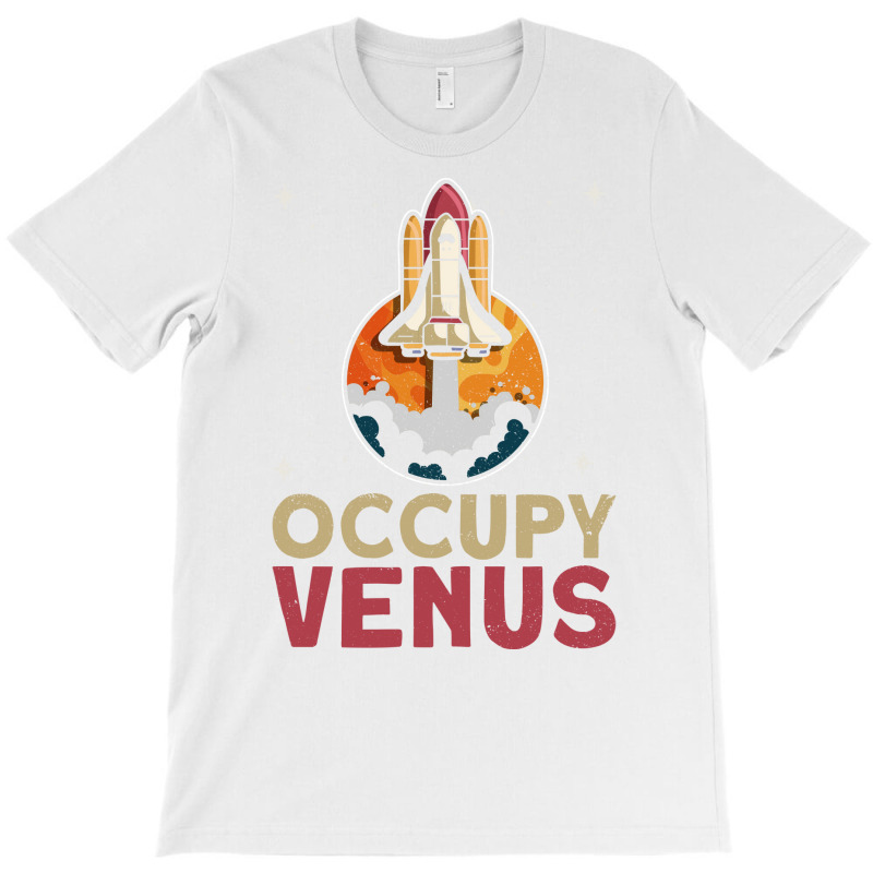 Occupy Venus Venus Planet Space Lover T-Shirt by diosasbigsby6 | Artistshot