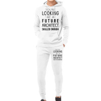 Youre Looking At A Future Architect Skilled Enough Hipster Hoodie & Jogger Set | Artistshot