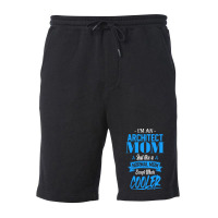 Im An Architect Mom Just Like A Normal Mom Except Much Cooler Humor Fleece Short | Artistshot