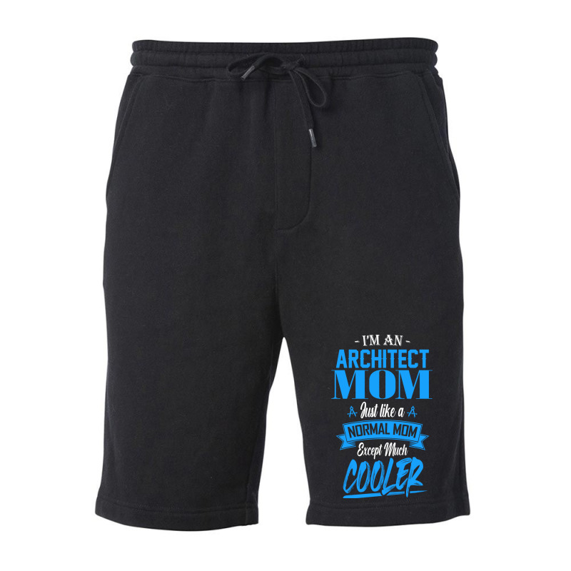 Im An Architect Mom Just Like A Normal Mom Except Much Cooler Humor Fleece Short | Artistshot