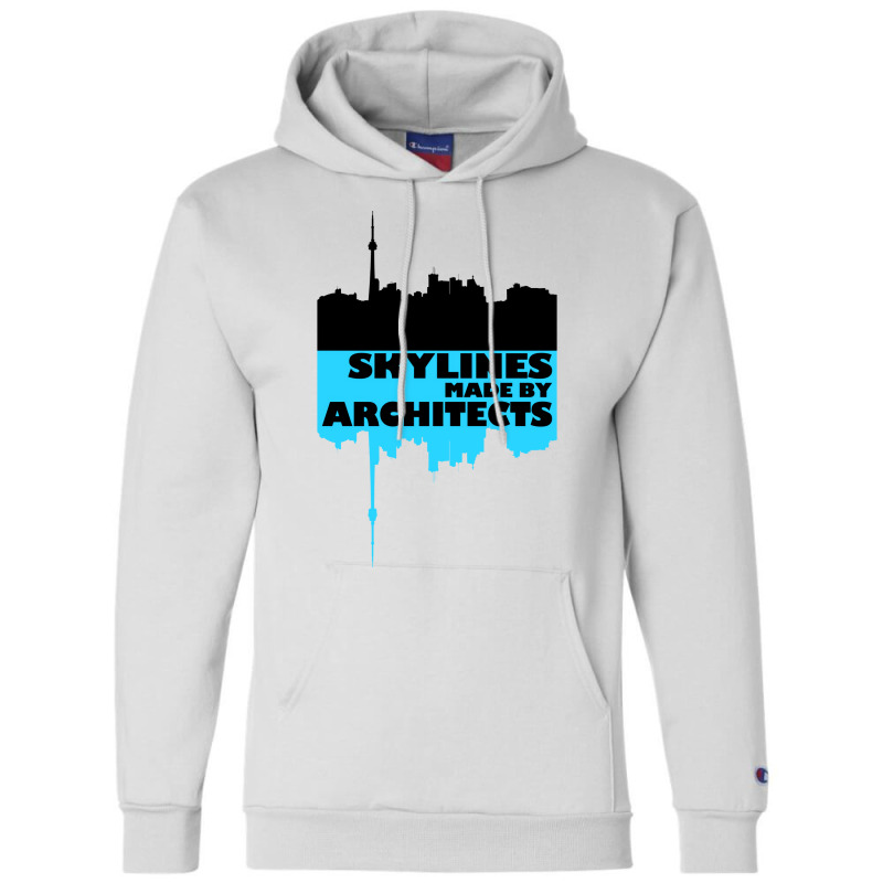 Skylines Made By Architects  Gift Champion Hoodie | Artistshot