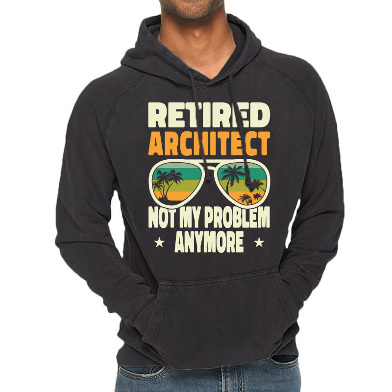 Retired Men Retired Architect Not My Problem Yellow Vintage Hoodie | Artistshot