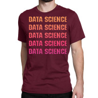 I Love Big Data Data Analytics Science Best Badass Data Scientist Funn Classic T-shirt | Artistshot