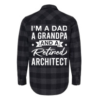 Im A Dad A Grandpa And A Retired Architect Retired Architects Fathers Flannel Shirt | Artistshot