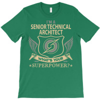 Senior Technical Architect T  Superpower Gift Item Tee T-shirt | Artistshot