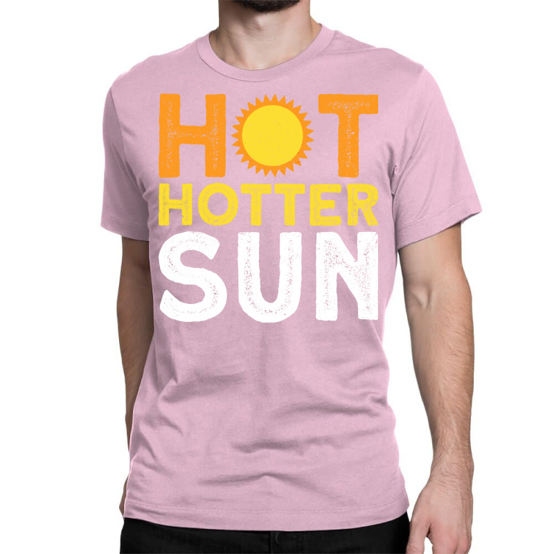 Hot Hotter Sun Sun Solar System Star Classic T-shirt | Artistshot