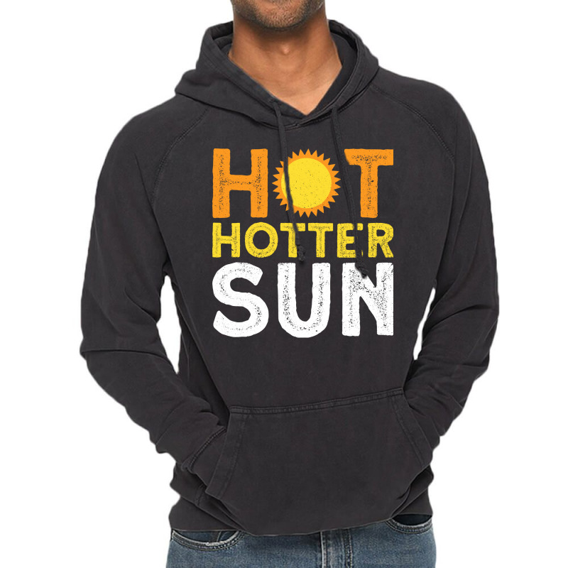 Hot Hotter Sun Sun Solar System Star Vintage Hoodie | Artistshot