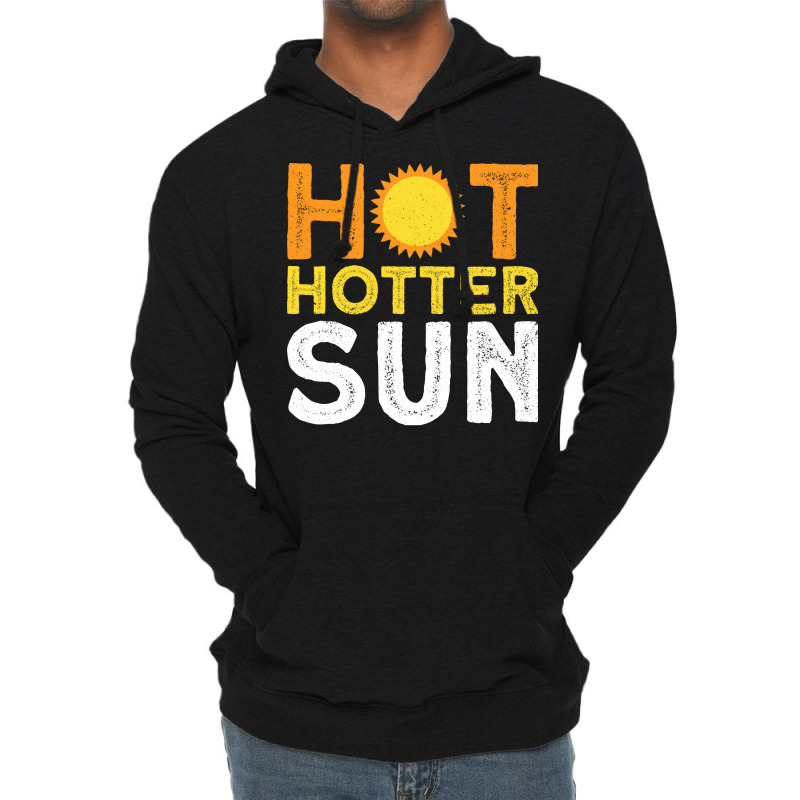 Hot Hotter Sun Sun Solar System Star Lightweight Hoodie | Artistshot