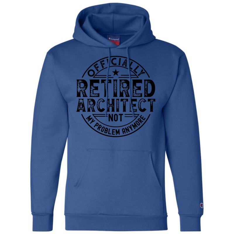 Retired Architect Nature Champion Hoodie | Artistshot