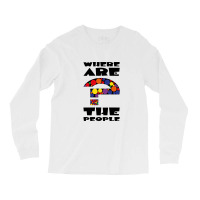 Where Are The People   Where Are The People Long Sleeve Shirts | Artistshot