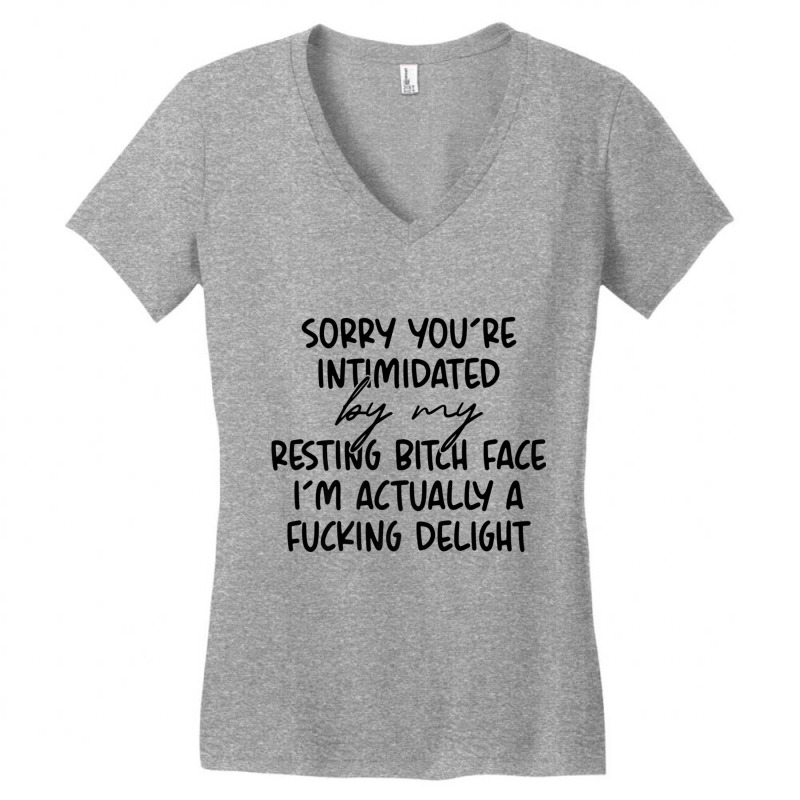 Sorry If You're Intimidated By My Resting Bitch Face Funny Premium T S Women's V-Neck T-Shirt by hamlerf | Artistshot