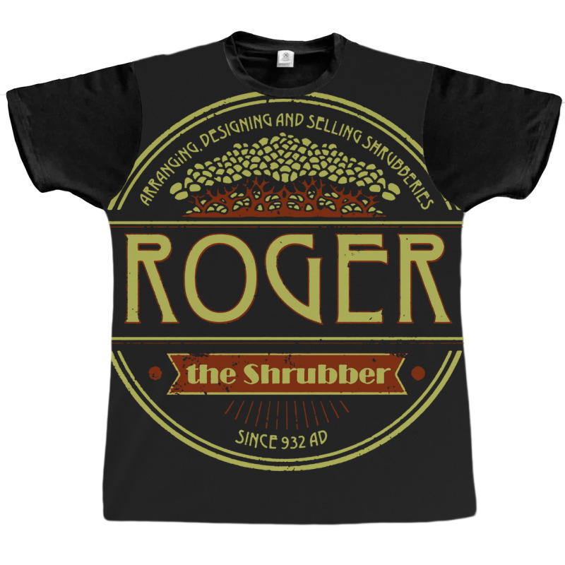 Roger The Shrubber Graphic T-shirt | Artistshot