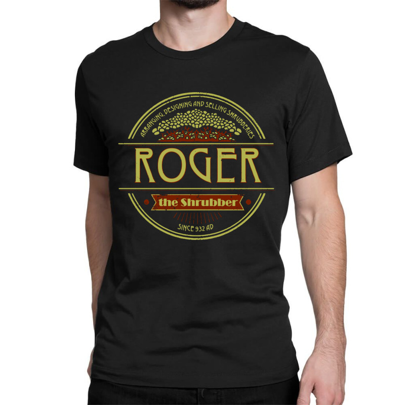 Roger The Shrubber Classic T-shirt | Artistshot