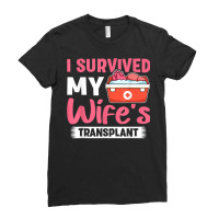 Organ Transplant I Survived My Wife's Transplant T Shirt Ladies Fitted T-shirt | Artistshot