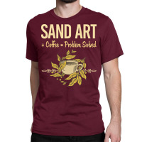 Problem Solved Coffee Sand Art Vintage Classic T-shirt | Artistshot