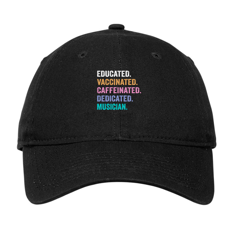 Educated Vaccinated Caffeinated Dedicated Musician Shirt Adjustable Cap by JacobDouglasSchlichting | Artistshot