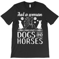 Horse Woman T  Shirt Love Horses Dogs For Women Horse Riding T  Shirt T-shirt | Artistshot