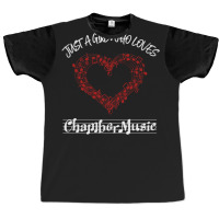 Just A Girl Who Loves Chamber Music Graphic T-shirt | Artistshot