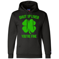 Shut Up Liver Youre Fine Champion Hoodie | Artistshot