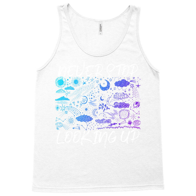 Galaxy Never Stop Looking Up Astronomy Trending Tank Top | Artistshot