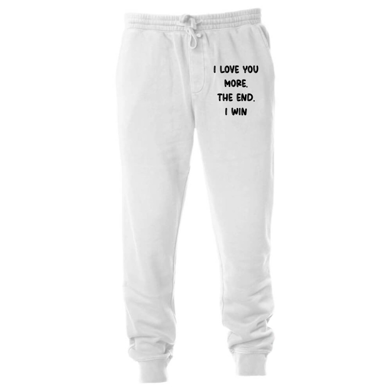 I Love You More The End I Win Unisex Jogger | Artistshot