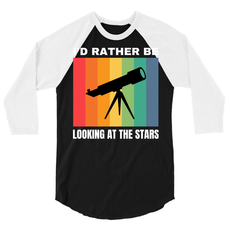 Id Rather Be Looking At The Stars Nostalgia 3/4 Sleeve Shirt by jharenkimbyy | Artistshot