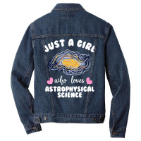 Just A Girl Who Loves Astrophysical Science Humor Men Denim Jacket | Artistshot