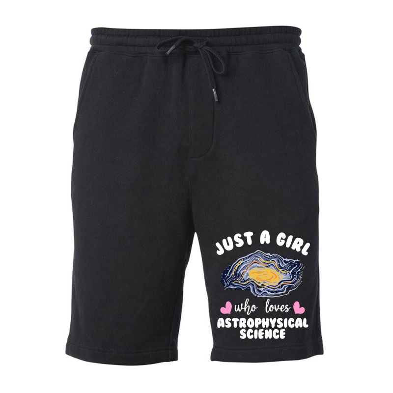 Just A Girl Who Loves Astrophysical Science Humor Fleece Short by besemfofita3 | Artistshot